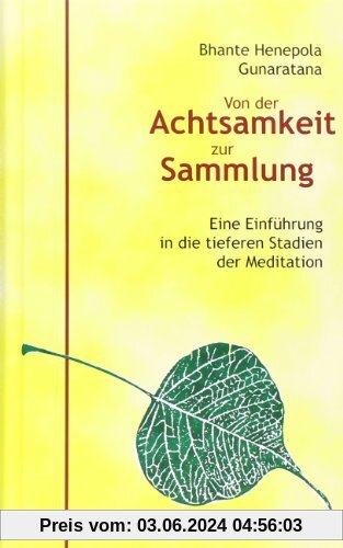 Von der Achtsamkeit zur Sammlung: Eine Einführung in die tieferen Stadien der Meditation